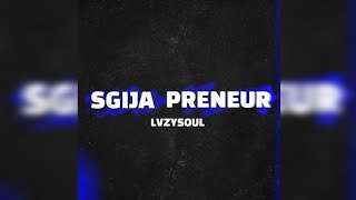 LvzySoul - SgijaPreneur [Main Mix]