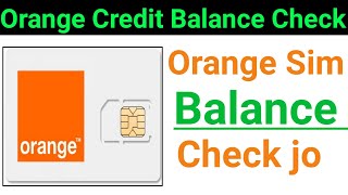 How do I check my Oranges Sim Credit balance | How to Check Orange Balance