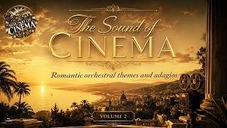 The Sound of Cinema - Romantic Orchestral Themes and Adagios Volume 2