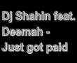 Dj Shahin feat. Deemah - Just got paid