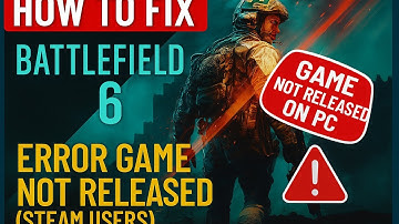 How To Fix Battlefield 6 Error Game Not Released On PC (Steam Users)