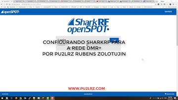 CONFIGURANDO OPENSPOT SHARKRF COM A REDE DMR+ BRASL