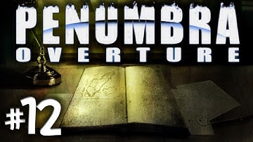 Penumbra Overture Part 12 ~ Breaking the Ice ~ Gameplay Let