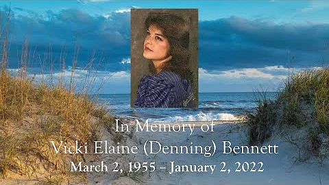 Vicki Elaine (Denning) Bennett Memorial Video