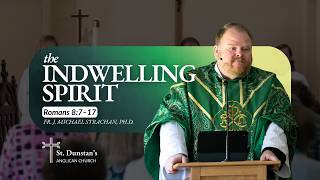 The Indwelling Spirit | Romans 8:7β17 | Fr. Michael Strachan