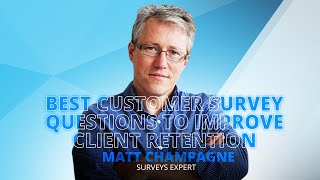 Best Customer Survey Questions to Improve Client Retention with Dr. Matt Champagne