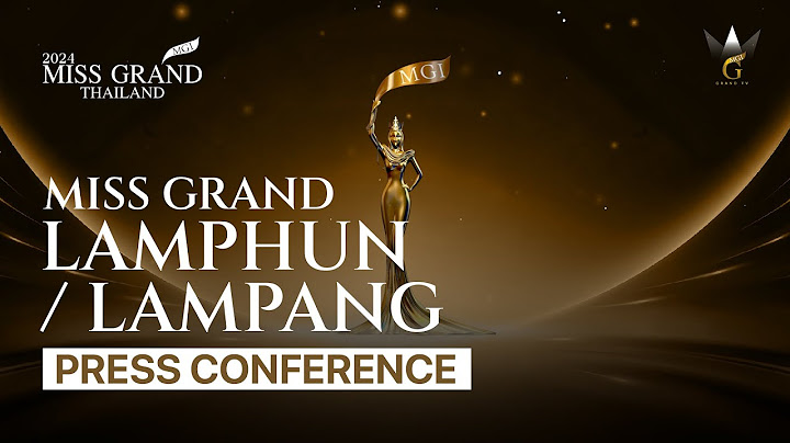 [MGT2024] MISS GRAND LAMPHUN / LAMPANG 2024 | PRESS CONFERENCE