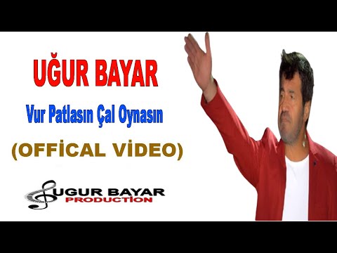 Uğur Bayar - Vur Patlasın Çal Oynasın (Official Music Audio)