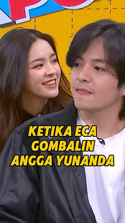 Ketika Eca Gombalin Angga Yunanda #eca #anggayunanda #indrajegel #suryainsomnia