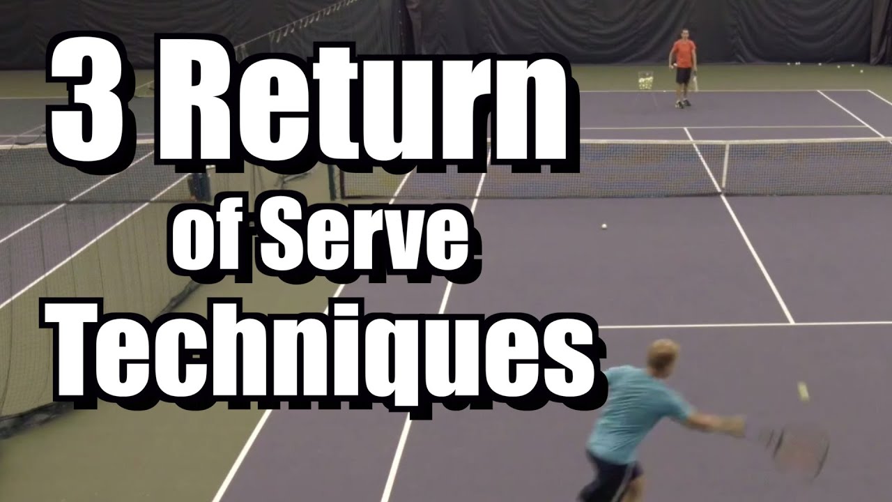 3 Return of Serve Techniques - Tennis Instruction - Return Lessons and Tips  - YouTube