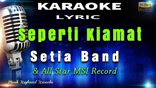 Seperti Kiamat - Setia Band Karaoke Tanpa Vokal