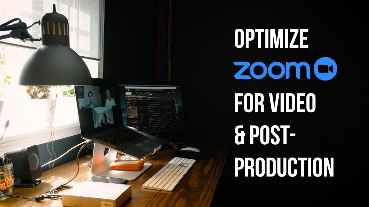Optimize Zoom for Video and PostProduction Work YouTube