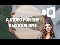 A Video For The Anxious One