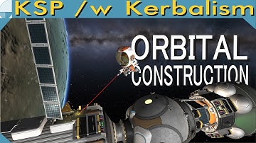 Orbital Construction | Stream pt. 1/3 (KSP 1.11.2)