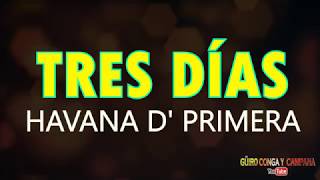 Video thumbnail of "Tres días - Havana de primera ( Letra )"