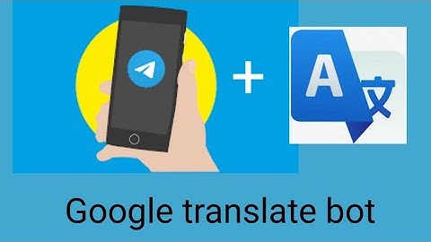 How to create Telagram Google translate bot by using python