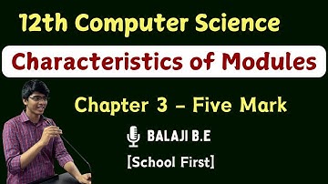Characteristics of Modules | Tamil | 12th Computer science | Chapter 3 important five mark