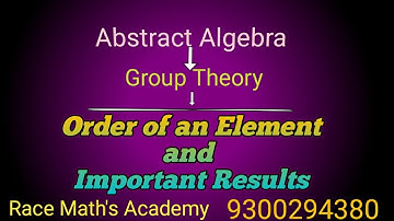 || Lecture 8 Group Theory || Order of an element and important results