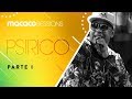 Macaco Sessions: Psirico - Parte 1