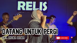 Relis - Datang Untuk Pergi Cipt. Rhoma Irama Cover By Rita Ravitha