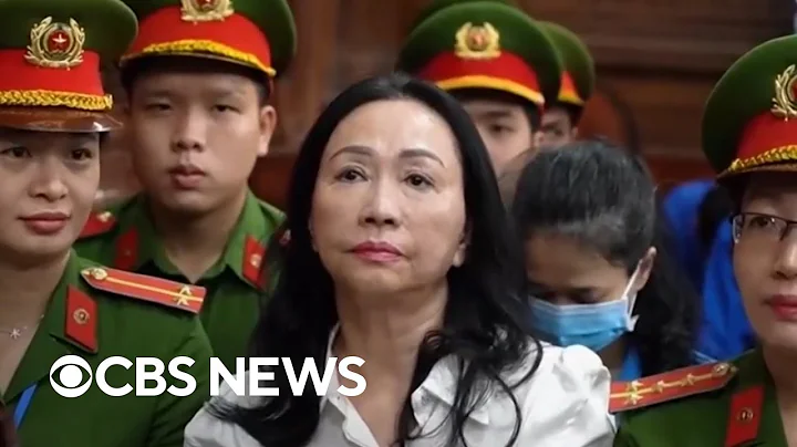 What to know about Vietnamese tycoon sentenced to death in fraud case - DayDayNews