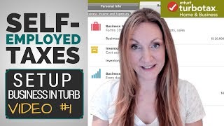 How to SETUP SelfEmployed BUSINESS in TurboTax? [Taxes in TurboTax VIDEO #1]