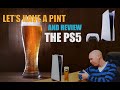 PS5 Review, Let's have a pint and review the PS5. A smooth bald review of the new Playstation 5