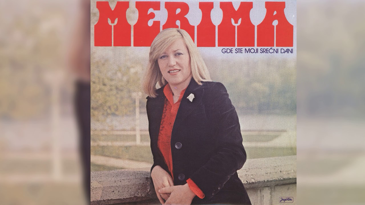 MERIMA KURTIŠ - GDE STE MOJI SREĆNI DANI