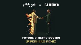 Future & Metro Boomin - Superhero (Faul & Wad, DJ Teddy-O Remix) Resimi