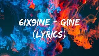 6ix9ine - Gine (Lyrics)