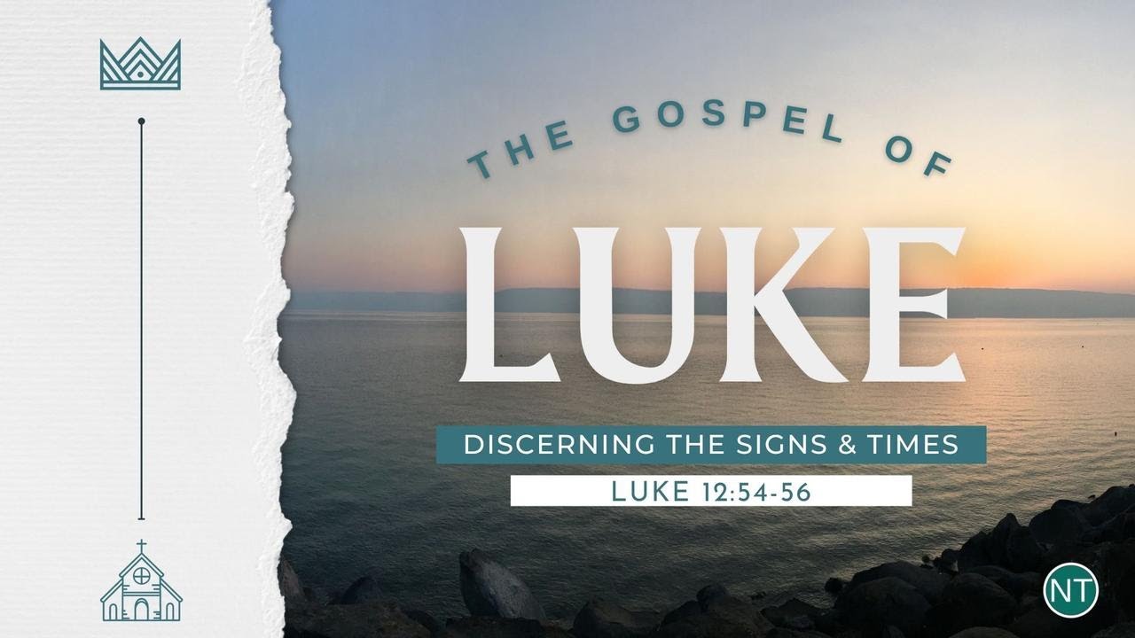 Discerning The Times & Signs (Luke 12:54-56) - YouTube