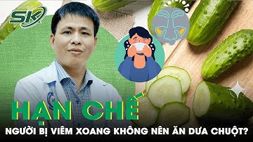 Dưa Chuột: Một Số Người Nên Hạn Chế Ăn Loại Quả Này! | SKĐS