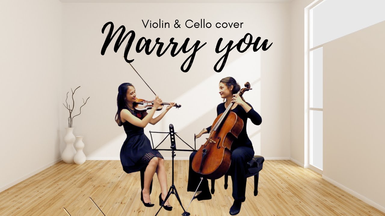Marry You by Bruno Mars Violin and Cello cover Duet YouTube