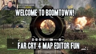 WELCOME TO BOOMTOWN! FAR CRY 4 MAP EDITOR FUN