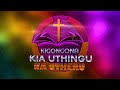 KIGONGONA KIA UTHINGU NA UTHERU NA UHORO WA..This show was aired on 30th  April 2024 (Matthew 11)