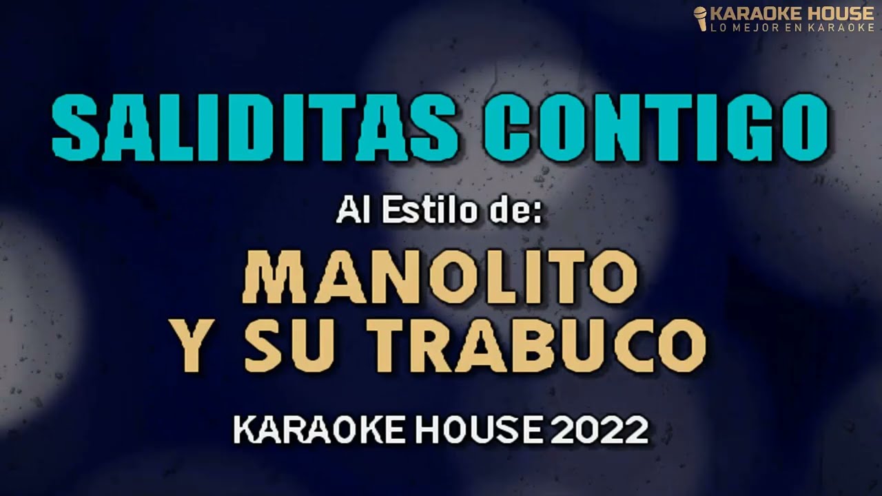 Karaoke Saliditas Contigo Manolito Y Su Trabuco YouTube