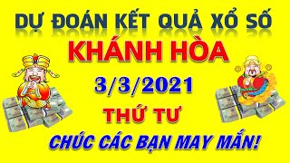 Quay thử dự đoán kết quả xổ số KHÁNH HÒA hôm nay ngày 3\/3\/2021, XSKH