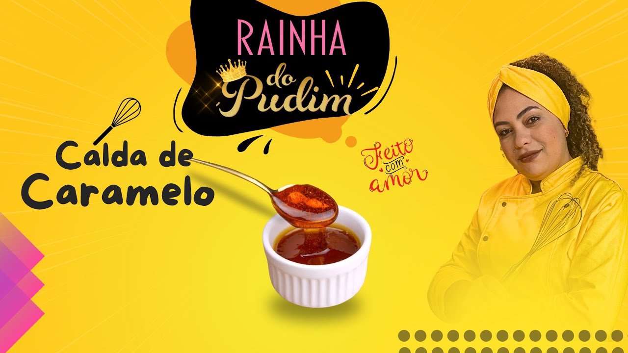 Calda de Caramelo Perfeita Com a Rainha do Pudim