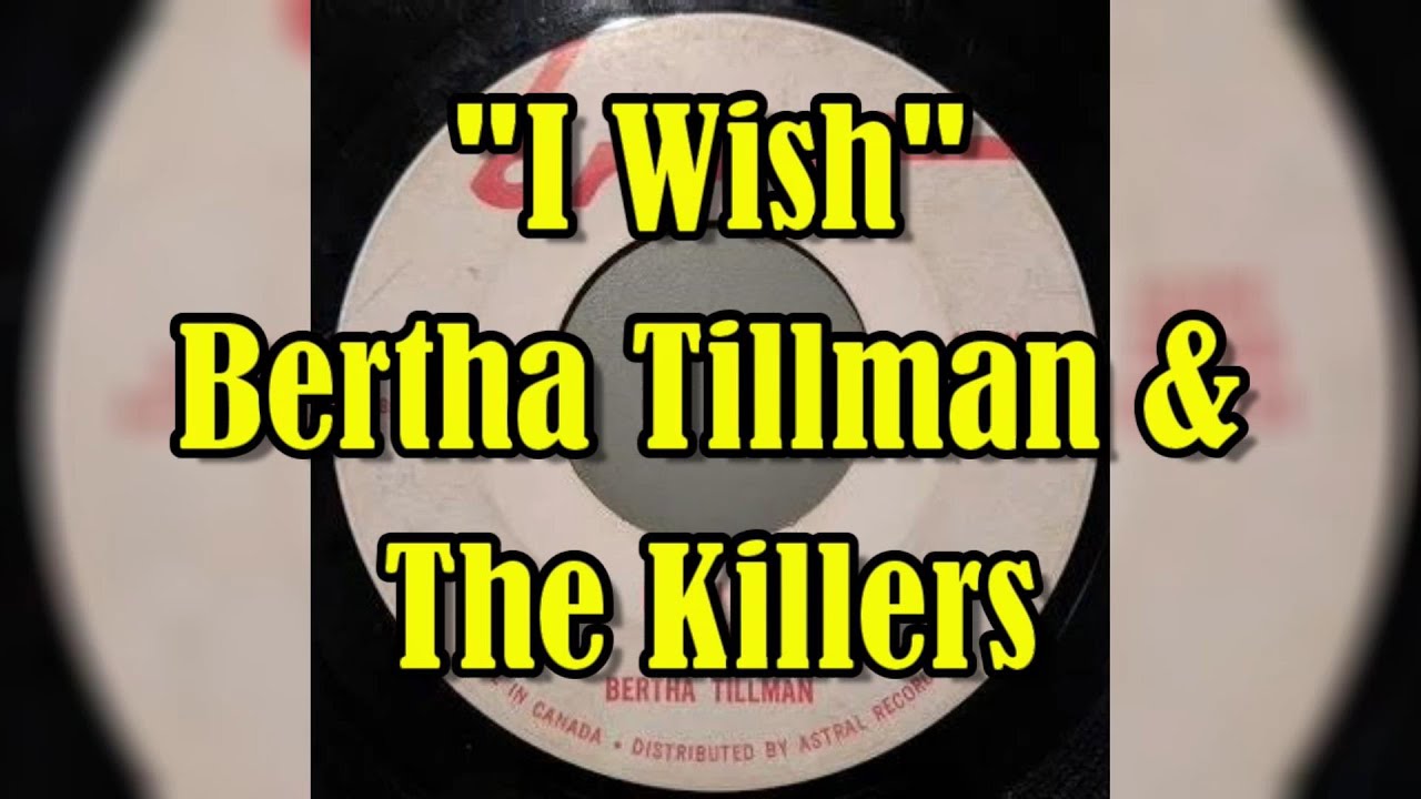 "I Wish" - Bertha Tillman And The Killers (lyrics) - YouTube