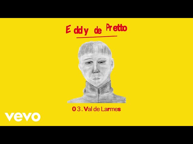 Eddy de Pretto - Val de Larmes (audio officiel)