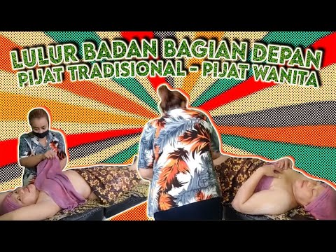 lulur badan bagian depan // pijat tradisional // pijat wanita