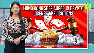 Hong Kong Sees Surge In Crypto License Applications | Web3 | 3.0 TV