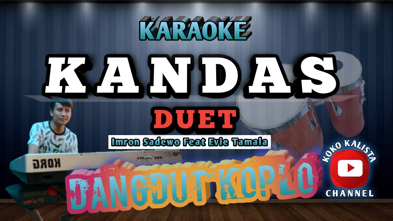 KANDAS KARAOKE DUET DANGDUT KOPLO ( IMRON SADEWO EVIE TAMALA