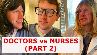 Doctors vs. Nurses (Part 2)