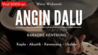 Angin Dalu (KARAOKE KENTRUNG) - Woro Widowati (Keroncong Modern)