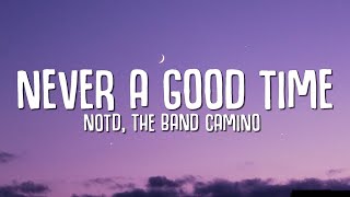 NOTD, The Band Camino - Never A Good Time (Lyrics)