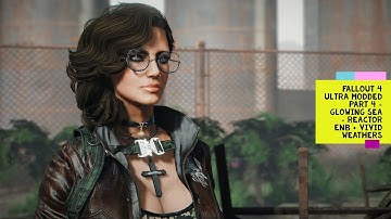 Fallout 4 Ultra Modded Part 4   Glowing Sea  - REACTOR ENB + Vivid Weathers