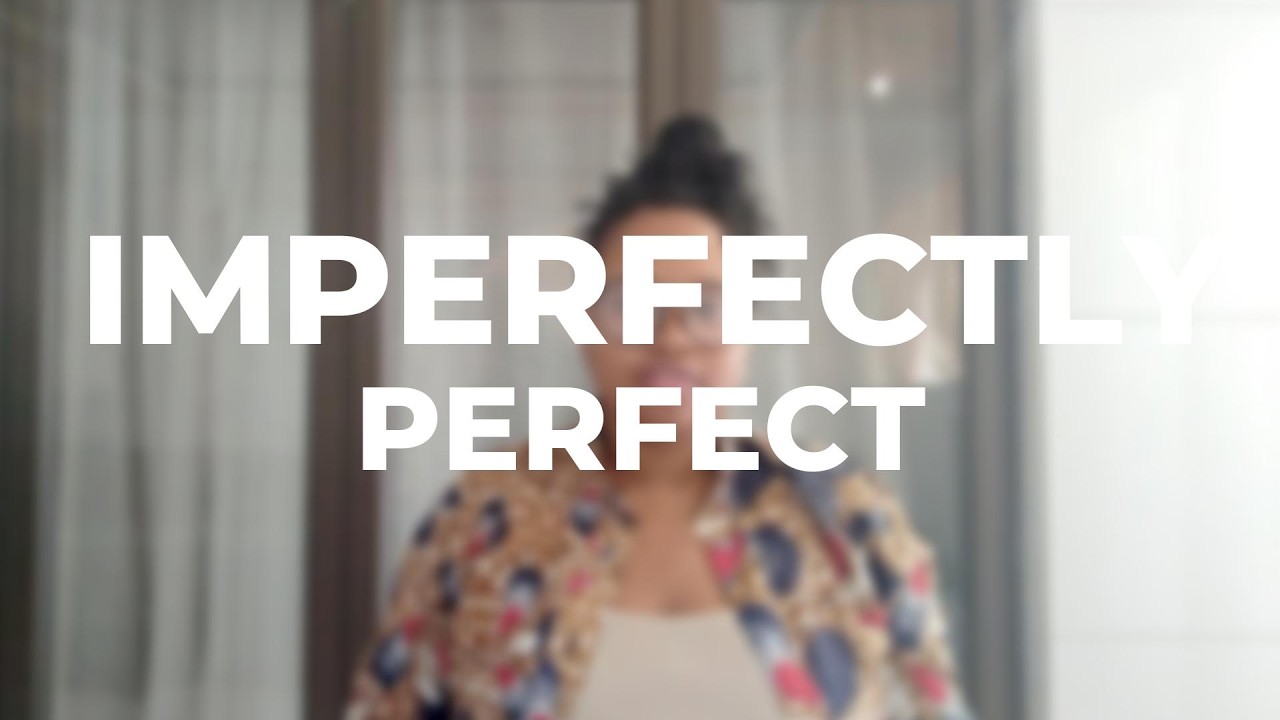 You Are Imperfectly Perfect