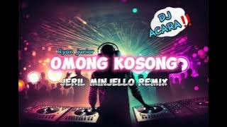 DJ ACARA!! - OMONG KOSONG - [JERIL MINJELLO] Privat Neww 2024