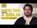 Meio dia com a Bíblia - 17 de Abril